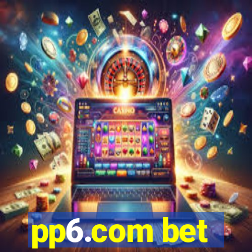 pp6.com bet